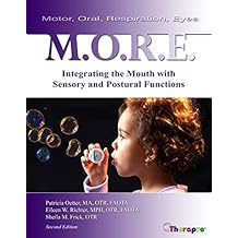 M. O. R. E.: Integrating the Mouth with Sensory and Postural Functions Spiral-bound January 1, 2019