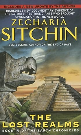 lost rea: Book IV of the Earth Chronicles A Classic History of Extraterrestrials in the Americas and Mesoamerica