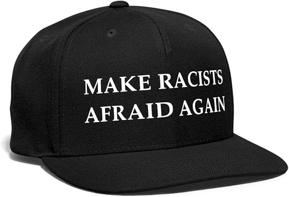 Spreadshirt Make Racists Afraid Again Slogan Snapback Cap