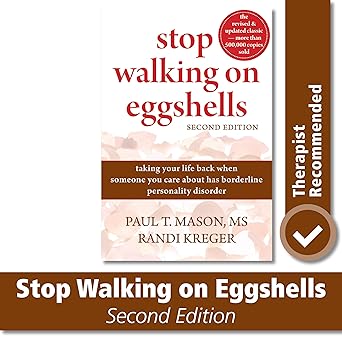 Stop Walking on Eggshells Taking Your Life Back When Someone You Care About Has Borderline Personality Disorder